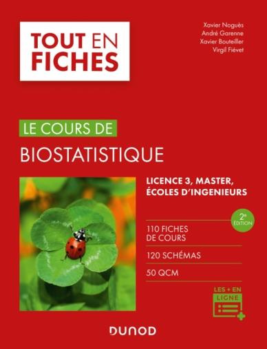 Le cours de biostatistique Licence 3/Master/Ecole d'ingénieurs. 110 fiches de cours, 120 schémas, 50