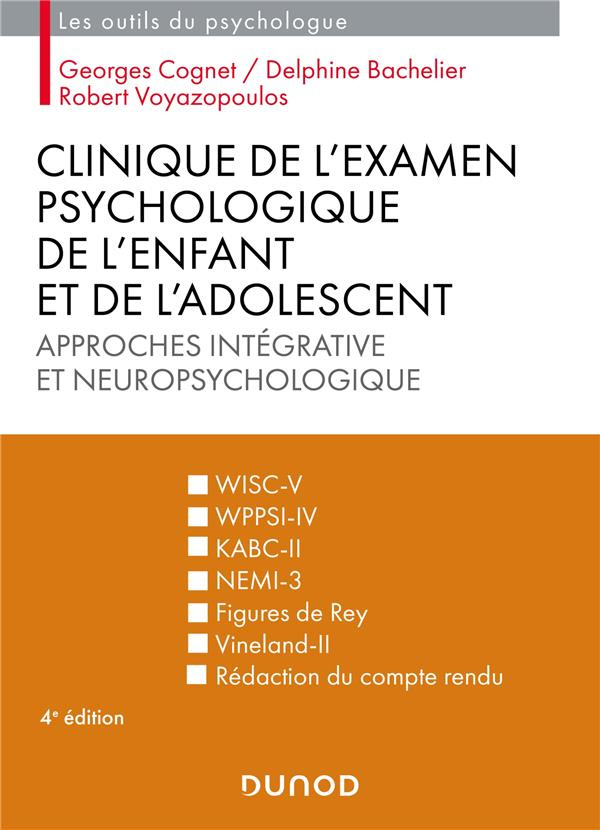Clinique de l'examen psychologique de l'enfant et de l'adolescent. Approches intégrative et neuropsy