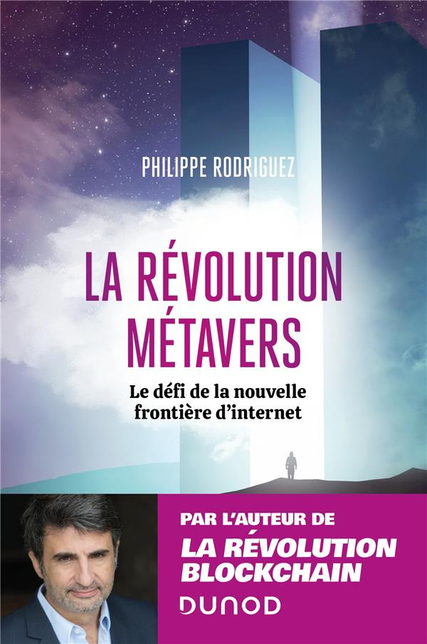La révolution métavers. Le défi de la nouvelle frontière d'Internet