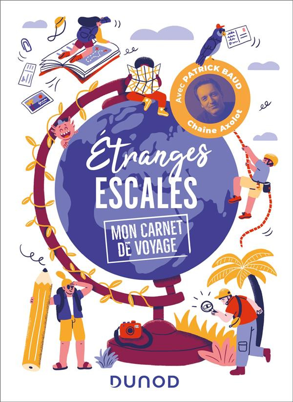 Etranges escales. Mon carnet de voyage