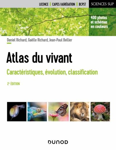 Atlas du vivant. Caractéristiques, évolution, classification, 2e édition