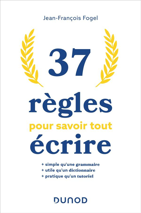 37 règles pour savoir tout écrire