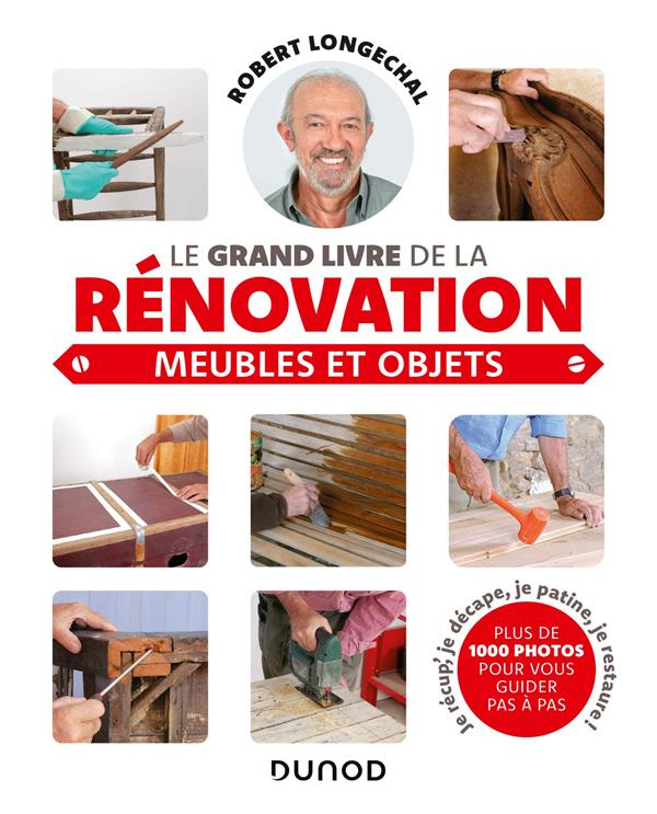 Le grand livre de la rénovation. Meubles et objets
