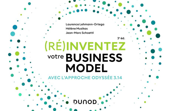 (Ré)inventez votre business model. Avec l'approche Odyssée 3.14, 3e édition