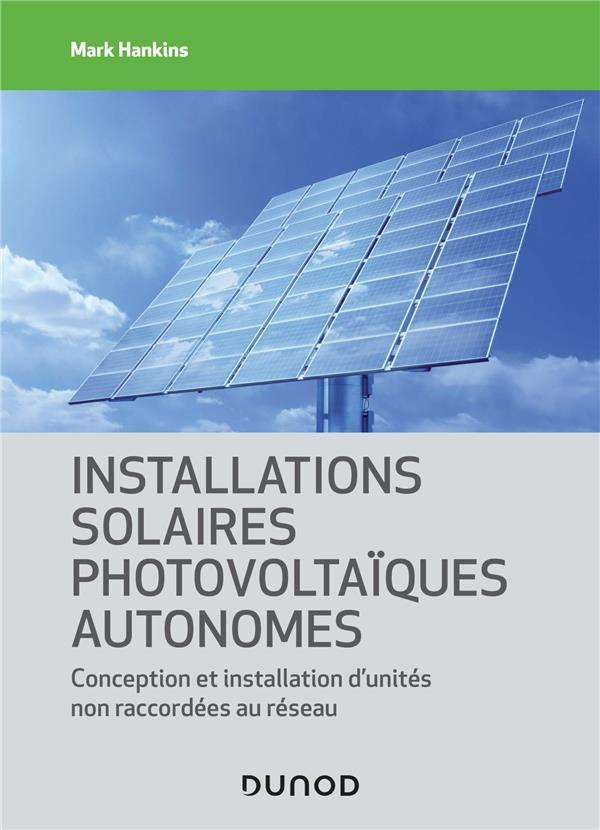 Installations solaires photovoltaïques autonomes. Conception et installation d'unités non raccordées