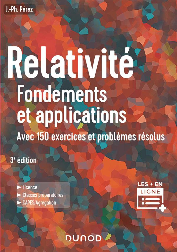 Relativité, fondements et applications. Avec 150 exercices et problèmes résolus