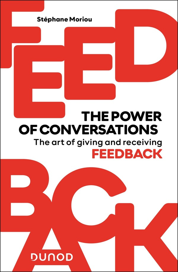 FEEDBACK : THE POWER OF CONVERSATIONS - THE ART OF GIVING AND RECEIVING FEEDBACK