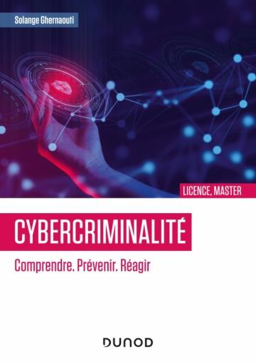 Cybercriminalité. Comprendre, prévenir, réagir