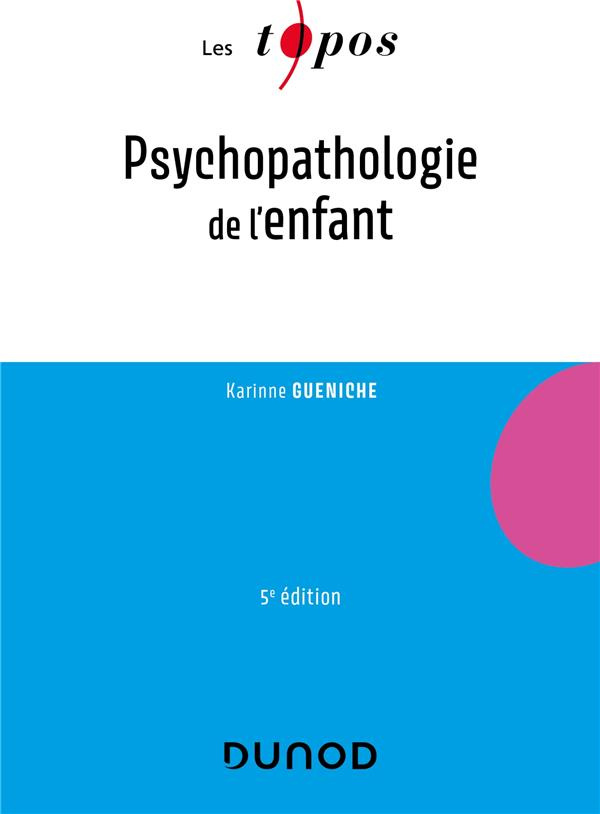 Psychopathologie de l'enfant. 5e édition