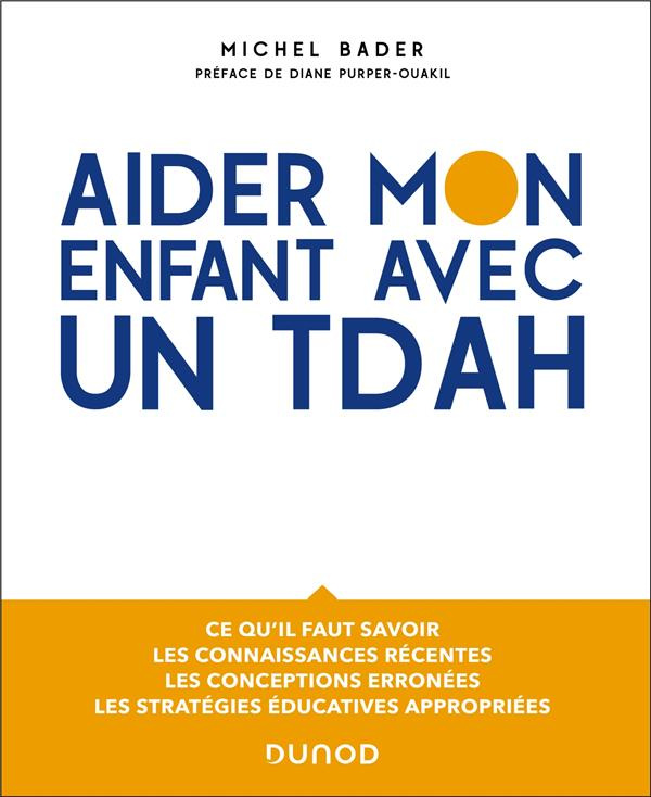 Aider mon enfant avec un TDAH. Ce qu'il faut savoir, les connaissances récentes, les conceptions err