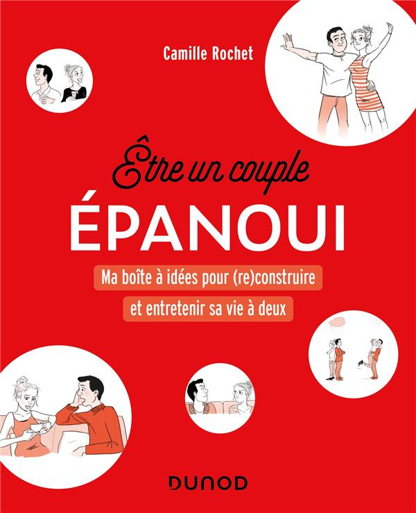 Etre un couple épanoui. Ma boîte à idées pour (re)construire et entretenir sa vie à 2