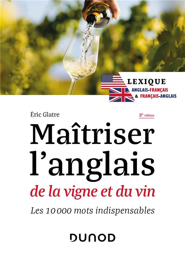 Maîtriser l'anglais de la vigne et du vin. Les 10 000 mots indispensables, 2e édition, Edition bilin