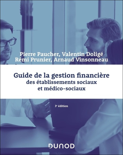 Guide de la gestion financière des établissements sociaux et médico-sociaux. 3e édition