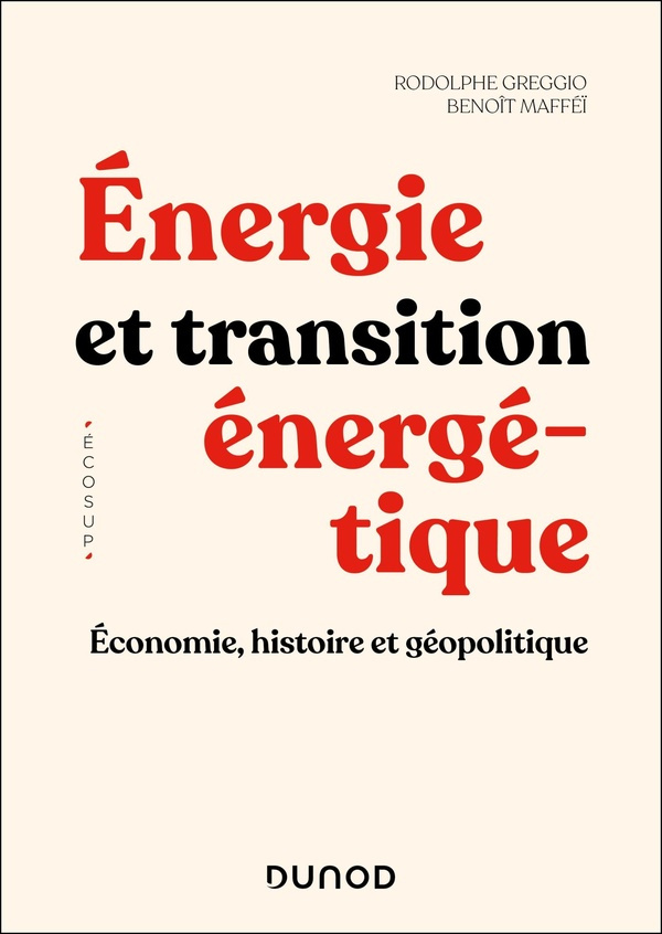 Energie et transition énergétique. Economie, histoire et géopolitique