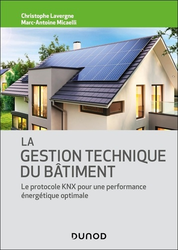 La gestion technique du bâtiment. Le protocole KNX pour une performance énergétique optimale