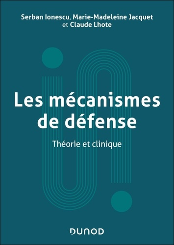 Les mécanismes de défense. Théorie et clinique