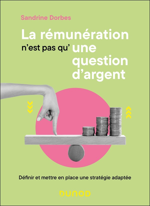 La rémunération n'est pas qu'une question d'argent. Définir et mettre en place une stratégie adaptée