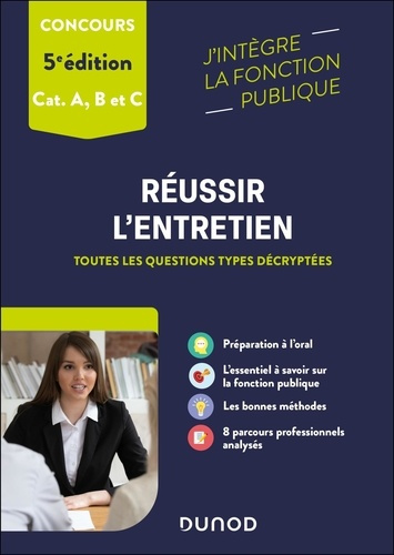 Réussir l'entretien aux concours de la fonction publique. Catégories A, B, C, 5e édition