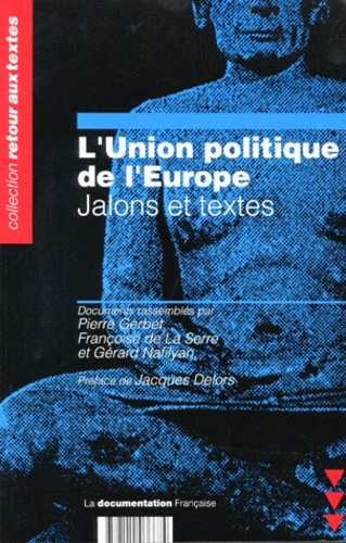 L'UNION POLITIQUE DE L'EUROPE. Jalons et textes