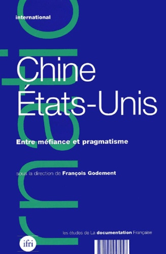 Chine - Etats-Unis. Entre méfiance et pragmatisme
