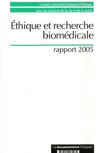 Ethique et recherche biomédicale. Rapport 2005