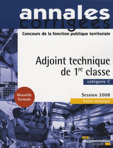 Adjoint technique de 1e classe Catégorie C. Session 2008, filière technique