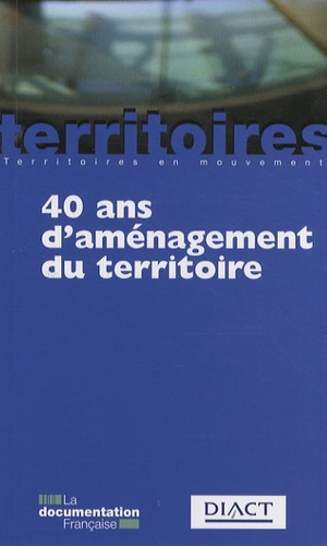 40 Ans d'aménagement du territoire. 4e édition