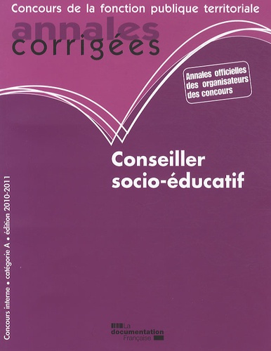 Conseiller socio-éducatif. Concours interne, Catégorie A, Edition 2010-2011
