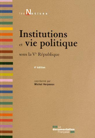 Institutions et vie politique sous la Ve République. 4e édition