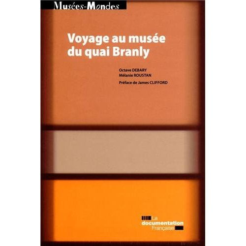 Voyage au musée du quai Branly. Anthropologie de la visite du Plateau des collections