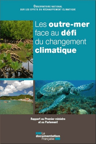 Les outre-mer face au défi du changement climatique. Rapport au Premier ministre et au Parlement