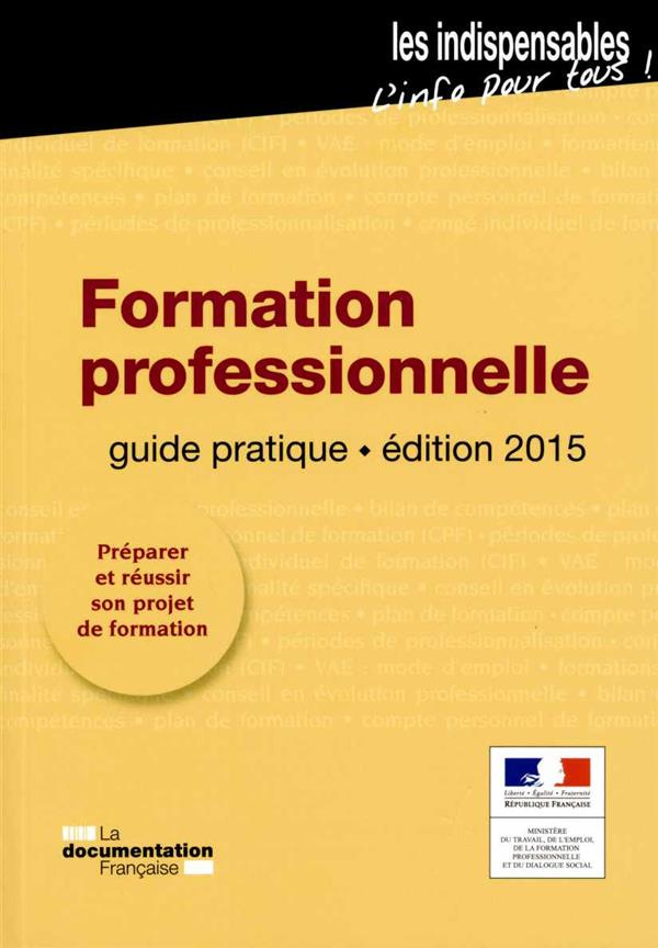 Formation professionnelle. Guide pratique, Edition 2015