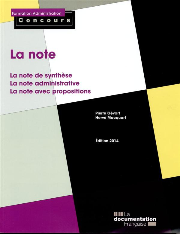 La note. La note de synthèse ; La note administrative ; La note avec propositions, Edition 2014