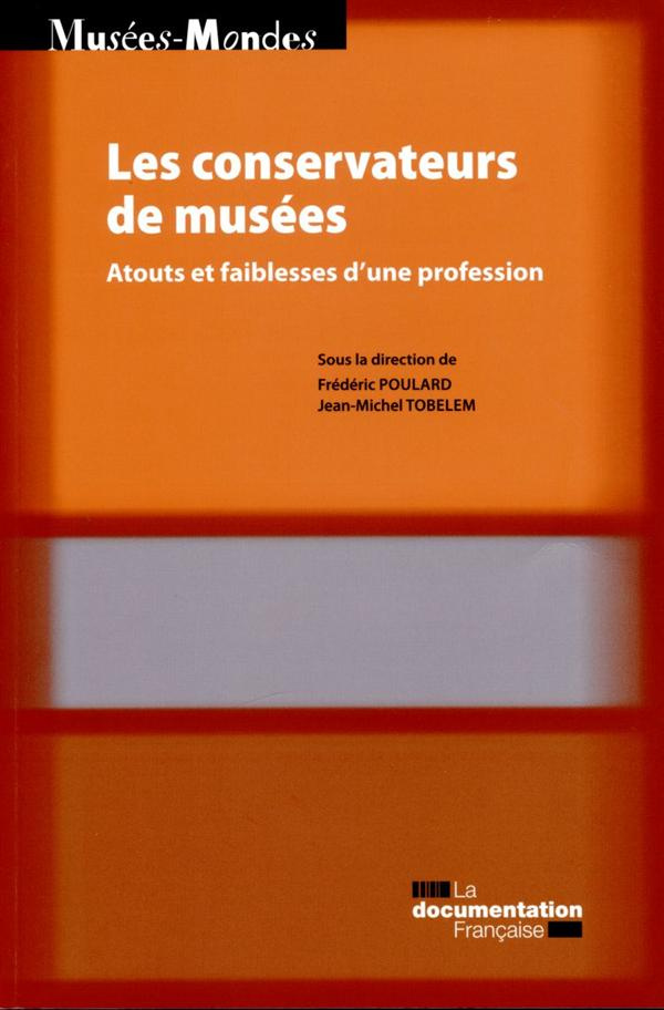Les conservateurs de musées. Atouts et faiblesses d'une profession