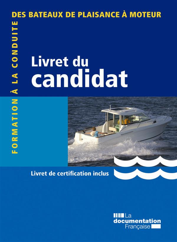 Livret du candidat-Formation à la conduite des bateaux de plaisance à moteur. Edition 2014
