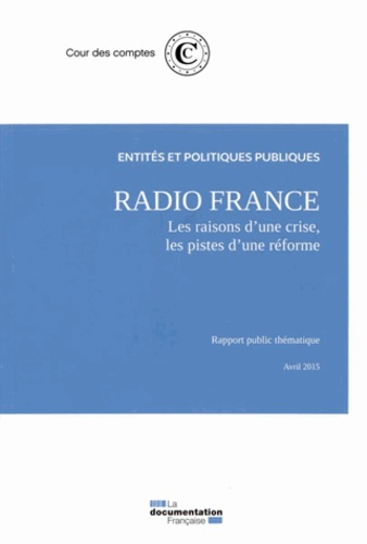 Radio France. Les raisons d'une crise, les pistes d'une réforme