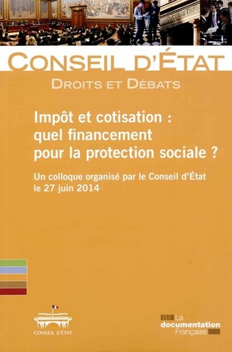 Impôt et cotisation : quel financement pour la protection sociale ? Un colloque organisé par le Cons