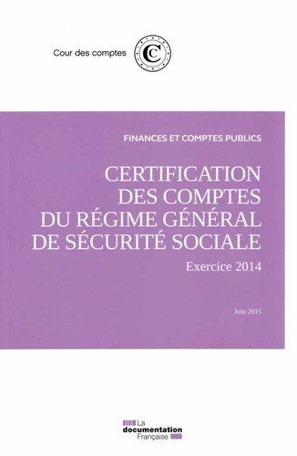 Rapport sur la certification des comptes de la sécurité sociale. Juin 2015
