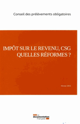 Impôts sur le revenu, CSG, quelles réformes ?