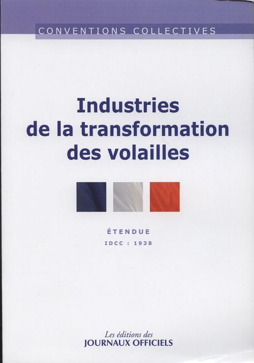 Industries de la transformation des volailles. IDCC 1938, 9e édition revue et augmentée