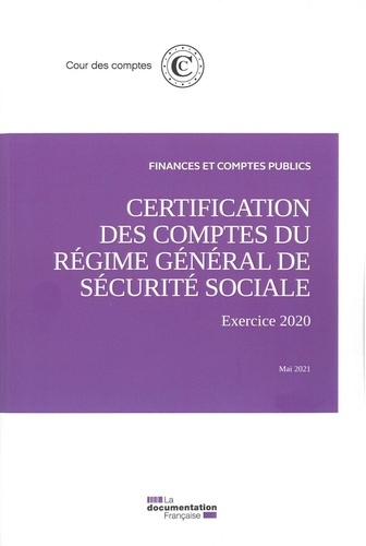 Certification des comptes du régime général de la sécurité sociale . Exercice 2020