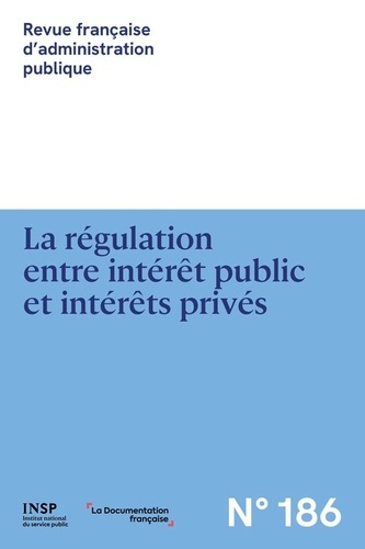 La régulation entre intérêt public et intérêts privés. N° 186