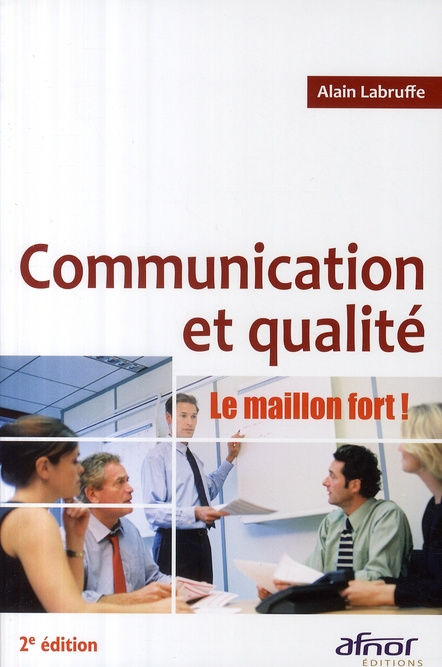 COMMUNICATION ET QUALITE. LE MAILLON FORT !