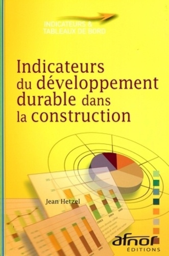 INDICATEURS DU DEVELOPPEMENT DURABLE DANS LA CONSTRUCTION