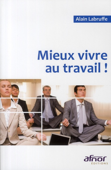 MIEUX VIVRE AU TRAVAIL !