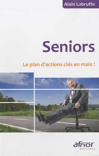SENIORS. LE PLAN D'ACTIONS CLES EN MAINS !