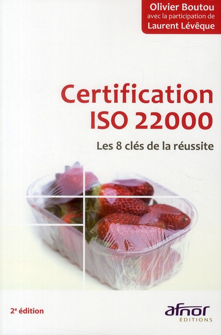 CERTIFICATION ISO 22000. LES 8 CLES DE LA REUSSITE !