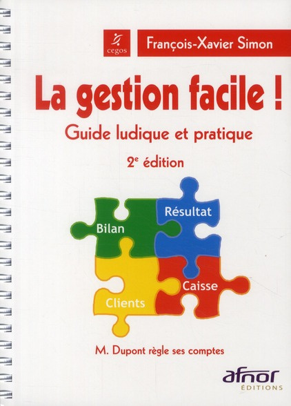 LA GESTION FACILE GUIDE LUDIQUE ET PRATIQUE. M. DUPONT REGLE SES COMPTES