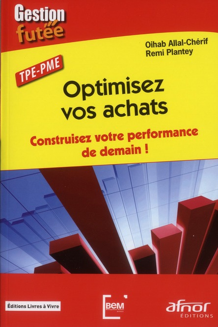 OPTIMISEZ VOS ACHATS. CONSTRUISEZ VOTRE PERFORMANCE DE DEMAIN ! TPE-PME