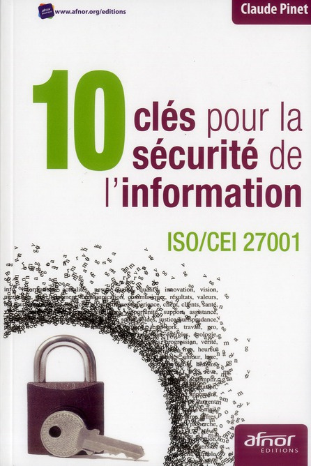 10 CLES POUR LA SECURITE DE L'INFORMATION. ISO/CEI 27001